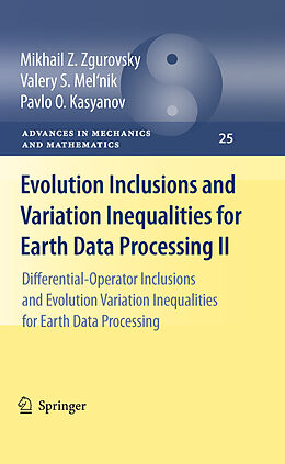 Livre Relié Evolution Inclusions and Variation Inequalities for Earth Data Processing II. Vol.2 de Mikhail Z. Zgurovsky, Valery S. Mel&apos;nik, Pavlo O. Kasyanov