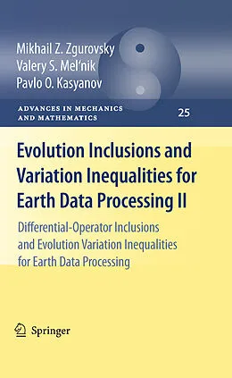 E-Book (pdf) Evolution Inclusions and Variation Inequalities for Earth Data Processing II von Mikhail Z. Zgurovsky, Valery S. Mel'nik, Pavlo O. Kasyanov