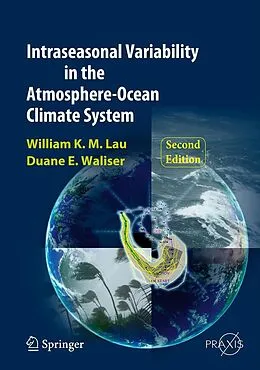 E-Book (pdf) Intraseasonal Variability in the Atmosphere-Ocean Climate System von William K. -M. Lau, Duane E. Waliser