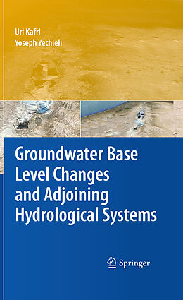 eBook (pdf) Groundwater Base Level Changes and Adjoining Hydrological Systems de Uri Kafri, Yoseph Yechieli