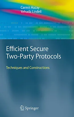 E-Book (pdf) Efficient Secure Two-Party Protocols von Carmit Hazay, Yehuda Lindell