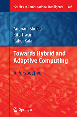 Livre Relié Towards Hybrid and Adaptive Computing de Anupam Shukla, Rahul Kala, Ritu Tiwari
