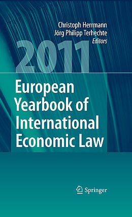 eBook (pdf) European Yearbook of International Economic Law 2011 de Jörg Philipp Terhechte, Christoph Herrmann