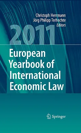 E-Book (pdf) European Yearbook of International Economic Law 2011 von Jörg Philipp Terhechte, Christoph Herrmann