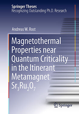 Livre Relié Magnetothermal Properties near Quantum Criticality in the Itinerant Metamagnet Sr3Ru2O7 de Andreas W Rost