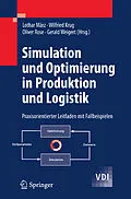 E-Book (pdf) Simulation und Optimierung in Produktion und Logistik von Gerald Weigert, Oliver Rose, Wilfried Krug