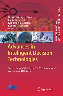 E-Book (pdf) Advances in Intelligent Decision Technologies von Gloria Phillips-Wren, Lakhmi C. Jain, Kazumi Nakamatsu