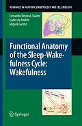 E-Book (pdf) Functional Anatomy of the Sleep-Wakefulness Cycle: Wakefulness von Fernando Reinoso-Suárez, Isabel De Andrés, Miguel Garzón