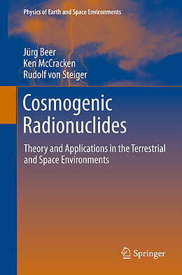 Fester Einband Cosmogenic Radionuclides von Jürg Beer, Rudolf Steiger, Ken McCracken