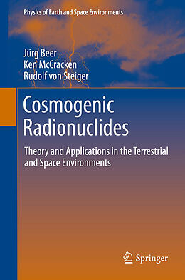 Livre Relié Cosmogenic Radionuclides de Jürg Beer, Rudolf Steiger, Ken McCracken