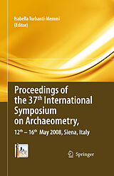 eBook (pdf) Proceedings of the 37th International Symposium on Archaeometry, 13th - 16th May 2008, Siena, Italy de Isabella Turbanti-Memmi