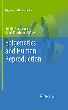 eBook (pdf) Epigenetics and Human Reproduction de Sophie Rousseaux, Saadi Khochbin