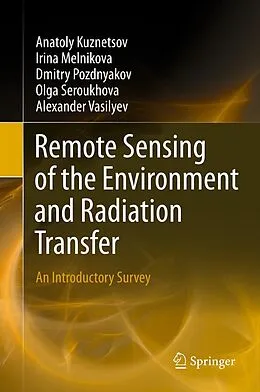 E-Book (pdf) Remote Sensing of the Environment and Radiation Transfer von Anatoly Kuznetsov, Irina Melnikova, Dmitry Pozdnyakov