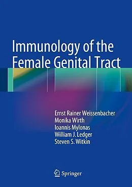E-Book (pdf) Immunology of the Female Genital Tract von Ernst Rainer Weissenbacher, Monika Wirth, Ioannis Mylonas