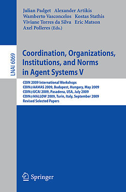 Kartonierter Einband Coordination, Organizations, Institutions, and Norms in Agent Systems V von 