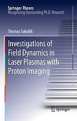eBook (pdf) Investigations of Field Dynamics in Laser Plasmas with Proton Imaging de Thomas Sokollik