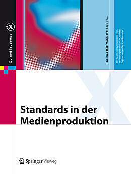 E-Book (pdf) Standards in der Medienproduktion von Thomas Hoffmann-Walbeck, Gottfried Zimmermann, Marko Hedler