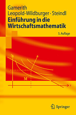 Kartonierter Einband Einführung in die Wirtschaftsmathematik von Wolf Gamerith, Ulrike Leopold-Wildburger, Werner Steindl