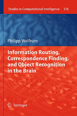 Livre Relié Information Routing, Correspondence Finding, and Object Recognition in the Brain de Philipp Wolfrum