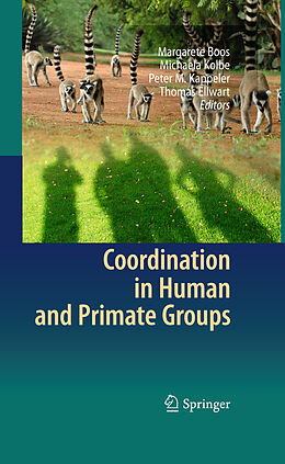 E-Book (pdf) Coordination in Human and Primate Groups von Thomas Ellwart, Peter M. Kappeler, Michaela Kolbe