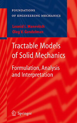 E-Book (pdf) Tractable Models of Solid Mechanics von Oleg V. Gendelman, Leonid I. Manevitch