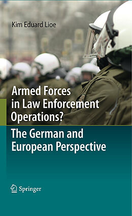 Fester Einband Armed Forces in Law Enforcement Operations? - The German and European Perspective von Kim Eduard Lioe