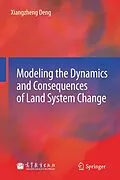 E-Book (pdf) Modeling the Dynamics and Consequences of Land System Change von Xiangzheng Deng