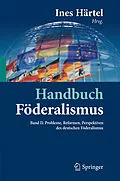 E-Book (pdf) Handbuch Föderalismus - Föderalismus als demokratische Rechtsordnung und Rechtskultur in Deutschland, Europa und der Welt von Ines Härtel