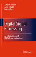 E-Book (pdf) Digital Signal Processing von Zahir M. Hussain, Amin Z. Sadik, Peter O'Shea