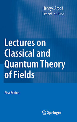 E-Book (pdf) Lectures on Classical and Quantum Theory of Fields von Henryk Arodz, Leszek Hadasz