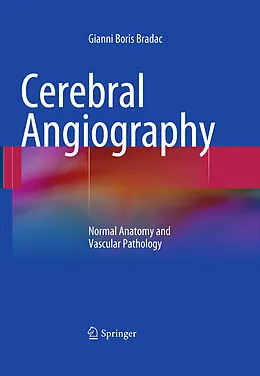 E-Book (pdf) Cerebral Angiography von Gianni Boris Bradac