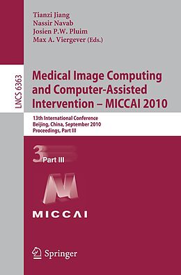 E-Book (pdf) Medical Image Computing and Computer-Assisted Intervention -- MICCAI 2010 von 