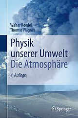 E-Book (pdf) Physik unserer Umwelt: Die Atmosphäre von Walter Roedel, Thomas Wagner