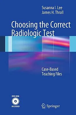 E-Book (pdf) Choosing the Correct Radiologic Test von Susanna Lee, James H. Thrall