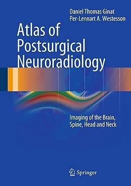 E-Book (pdf) Atlas of Postsurgical Neuroradiology von Daniel Thomas Ginat, Per-Lennart A. Westesson