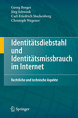 E-Book (pdf) Identitätsdiebstahl und Identitätsmissbrauch im Internet von Georg Borges, Jörg Schwenk, Carl-Friedrich Stuckenberg