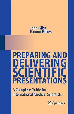 E-Book (pdf) Preparing and Delivering Scientific Presentations von John Giba, Ramón Ribes