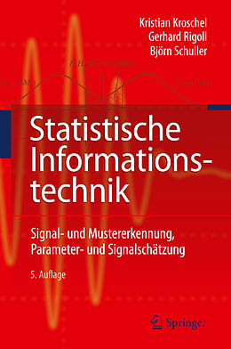 Fester Einband Statistische Informationstechnik von Kroschel Kristian, Gerhard Rigoll, Björn W. Schuller
