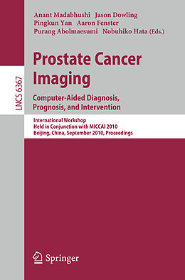 Kartonierter Einband Prostate Cancer Imaging: Computer-Aided Diagnosis, Prognosis, and Intervention von 