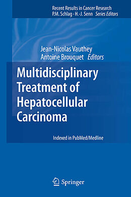 E-Book (pdf) Multidisciplinary Treatment of Hepatocellular Carcinoma von Jean-Nicolas Vauthey, Antoine Brouquet