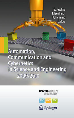 E-Book (pdf) Automation, Communication and Cybernetics in Science and Engineering 2009/2010 von Klaus Henning, Ingrid Isenhardt, Sabina Jeschke
