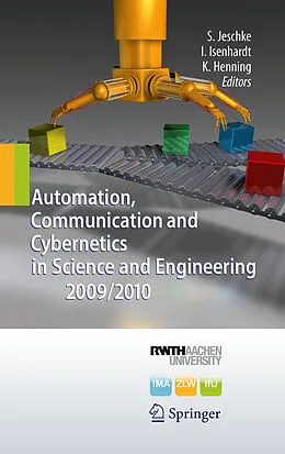 E-Book (pdf) Automation, Communication and Cybernetics in Science and Engineering 2009/2010 von Klaus Henning, Ingrid Isenhardt, Sabina Jeschke