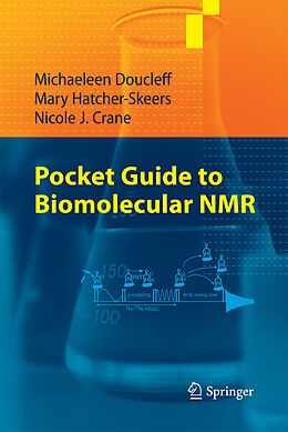 Couverture cartonnée Pocket Guide to Biomolecular NMR de Michaeleen Doucleff, Nicole J. Crane, Mary Hatcher-Skeers