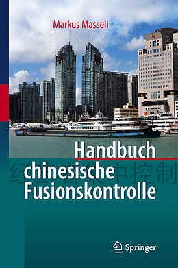 Fester Einband Handbuch chinesische Fusionskontrolle von Markus Masseli, Dipl.-Kfm., LL.M.eur