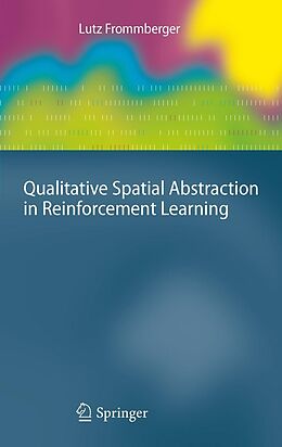 eBook (pdf) Qualitative Spatial Abstraction in Reinforcement Learning de Lutz Frommberger