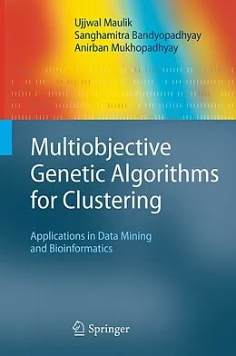 E-Book (pdf) Multiobjective Genetic Algorithms for Clustering von Ujjwal Maulik, Sanghamitra Bandyopadhyay, Anirban Mukhopadhyay