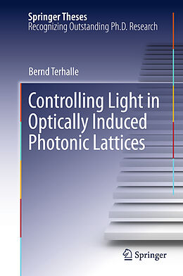 Fester Einband Controlling Light in Optically Induced Photonic Lattices von Bernd Terhalle
