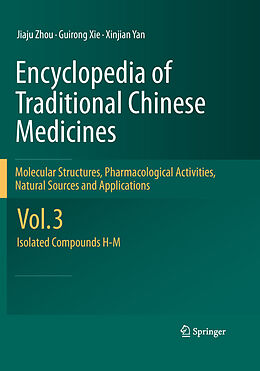 eBook (pdf) Encyclopedia of Traditional Chinese Medicines - Molecular Structures, Pharmacological Activities, Natural Sources and Applications de Jiaju Zhou, Guirong Xie, Xinjian Yan
