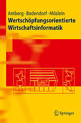 E-Book (pdf) Wertschöpfungsorientierte Wirtschaftsinformatik von Michael Amberg, Freimut Bodendorf, Kathrin M. Möslein