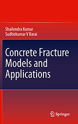 E-Book (pdf) Concrete Fracture Models and Applications von Shailendra Kumar, Sudhirkumar V Barai